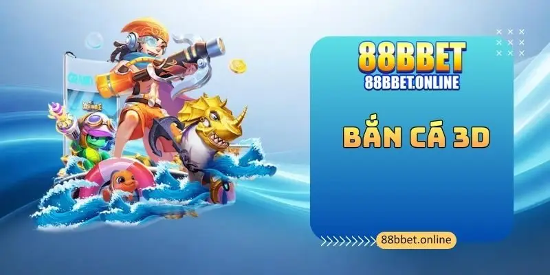 Bắn Cá 3D