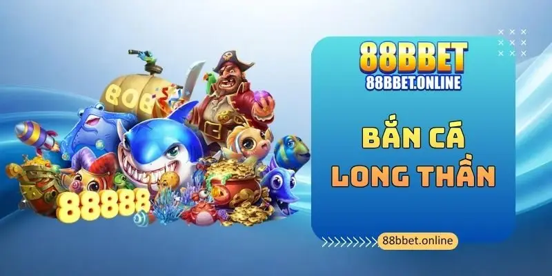 Bắn Cá Long Thần