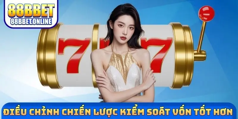Điều chỉnh chiến lược kiểm soát vốn tốt hơn