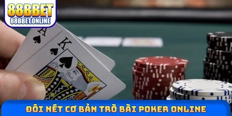 Đôi nét cơ bản trò bài Poker online