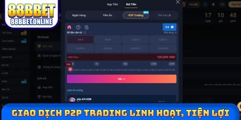 Giao dịch P2P Trading linh hoạt, tiện lợi