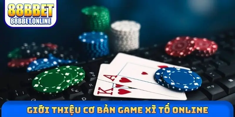 Giới thiệu cơ bản game Xì tố online