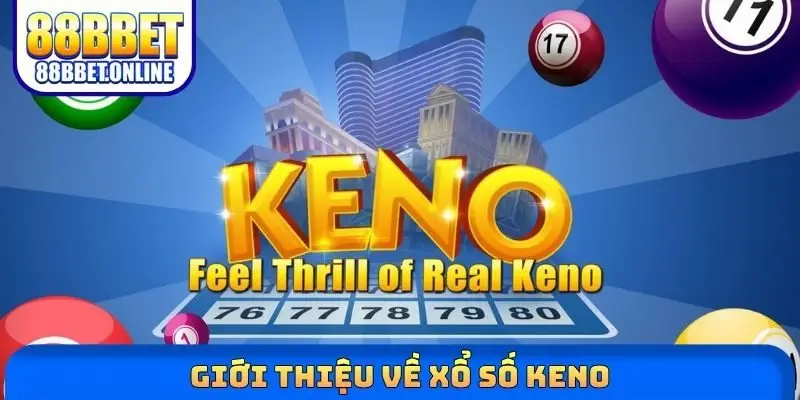 Giới thiệu về xổ số Keno