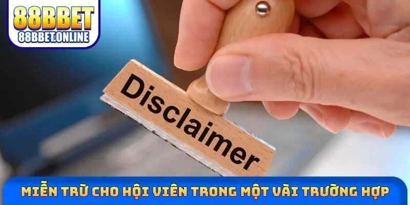 Miễn trừ cho hội viên trong một vài trường hợp