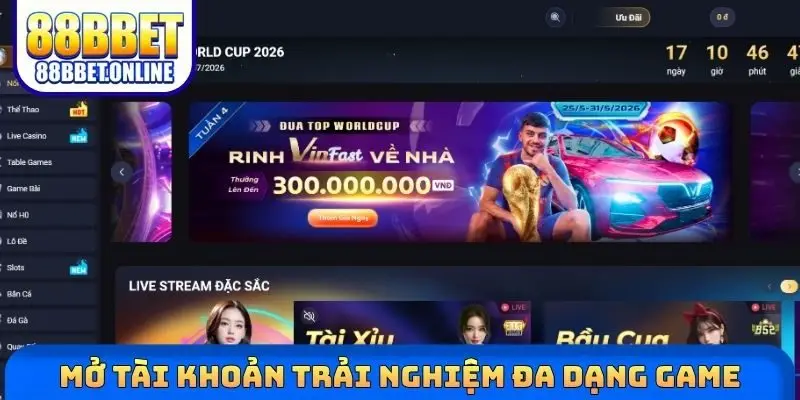 Mở tài khoản trải nghiệm game cược đa dạng