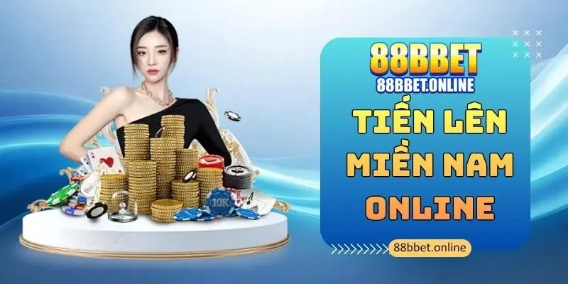 Tiến Lên Miền Nam Online
