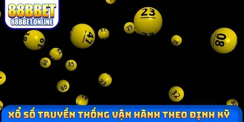 Xổ số truyền thống vận hành theo định kỳ
